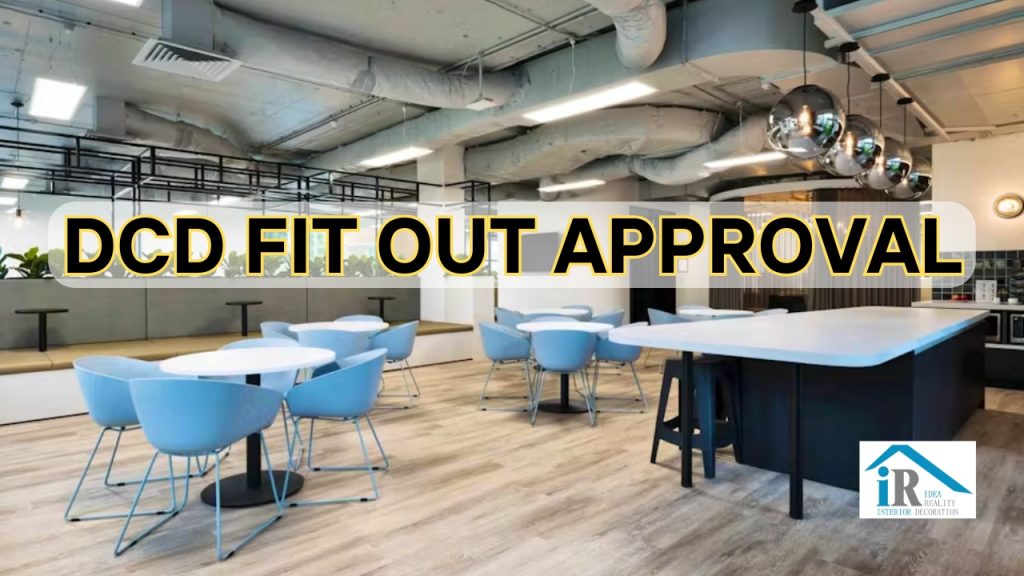 DCD FIT OUT APPROVAL